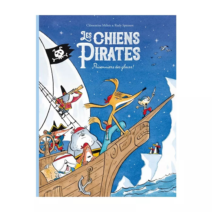 Livre « Les chiens pirates’ Prisonniers des glaces! » - Moulin roty