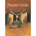 Livre «  J’aurais voulu d’Olivier Tallec » - Moulin roty