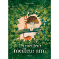 Livre « Un meilleur meilleur ami » D’Olivier Tallec - Moulin roty