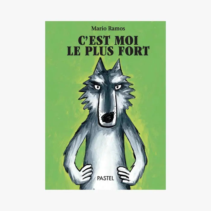 Livre c’est moi le plus fort de Mario Ramos - Moulin roty