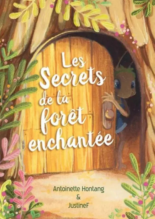 Les secrets de la forêt enchantée - Antoinette hontang